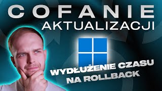 Zrób TO po każdej aktualizacji Windowsa  Wydłużenie czasu na rollback [upl. by Nafis]