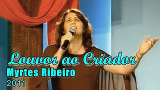 Myrtes Ribeiro  Louvor ao Criador [upl. by Roch]