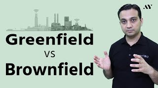 Greenfield vs Brownfield Project amp Investment [upl. by Rivard]