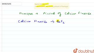 Name the element A monovalent nonmetal present in fluorspar  10  SAMPLE PAPER 2020  CHEMIST [upl. by Yeh]