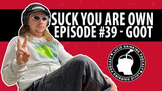 Lucid Drinking  Episode 39  Suck You Are Own  Featuring Goot [upl. by Bowes67]