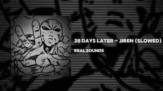 28 DAYS LATER  JIREN SLOWED [upl. by Nylaras]