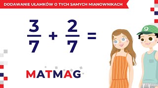 Dodawanie ułamków o tych samych mianownikach ⭐ MATMAG [upl. by Rachaba998]