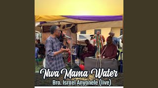 Nwa Mama Water Live [upl. by Toombs]