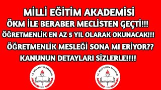 MİLLİ EĞİTİM AKADEMİSİ VE YENİ ÖĞRETMENLİK MESLEK KANUNU MECLİSTEN GEÇTİ kpss meb öğretmen [upl. by Kila252]