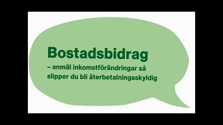 Har du bostadsbidrag Anmäl om du får högre lön flyttar ihop isär eller byter bostad [upl. by Ingham]