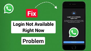 How to Fix Login Not Available Right Now On WhatsApp [upl. by Nnahgem]