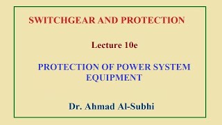 Switchgear and Protection Course Lecture 10e  Protection of Power System Equipment [upl. by Adohr]