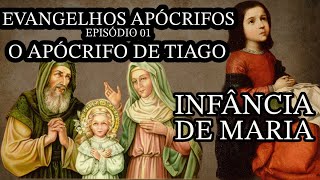 A HISTÓRIA DE MARIA SEGUNDO O EVANGELHO APÓCRIFO DE TIAGO  Evangelhos Apócrifos  Episódio 01 [upl. by Anemaj]