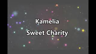 Sweet Charity  Kamelia [upl. by Eseyt]