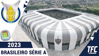 Brasileirão 2023 Stadiums  TFC Stadiums [upl. by Skipton]