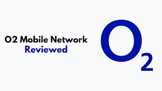 O2 Mobile Network 2 Month Review [upl. by Curr]