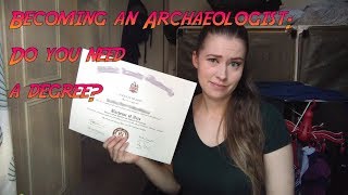 Becoming an Archaeologist Do you need a degree [upl. by Breech]