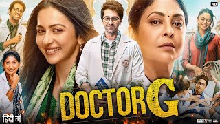 Doctor G Full Movie 2022  Ayushmann Khurrana  Rakul Preet Singh  Shefali Shah  HD Facts amp Review [upl. by Link]