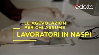 Lavoratori in NASpI le agevolazioni per chi assume [upl. by Tristam]