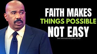 Steve Harvey Motivation  Faith Makes Things Possible Not Easy  Motivational Speeches Compilation [upl. by Marie-Ann]