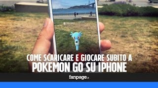 Come scaricare e giocare subito in Italia a Pokemon Go su iPhone [upl. by Ttirrem647]