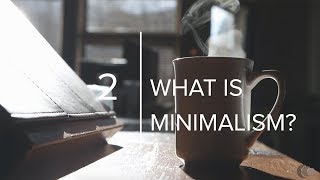 What Is Minimalism [upl. by Gurias645]