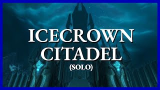 Icecrown Citadel solo  no commentary [upl. by Hamrah]