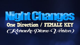 NIGHT CHANGES  One DirectionFEMALE KEY KARAOKE PIANO VERSION [upl. by Notsud452]