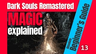 Magic Explained  Dark Souls Remastered Beginners Guide 2018  13 [upl. by Anyek]