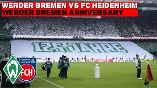 125TH Anniversary Werder Bremen  Werder Bremen vs Heidenheim  10022024 [upl. by Ohploda]