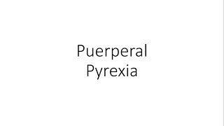 Puerperal Pyrexia  Obstetrics [upl. by Adrianne442]