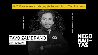 NN35 El mejor servicio de paqueterías en México  Tavo Zambrano CEO Skydropx [upl. by Ycat24]