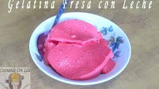 GELATINA DE FRESA CON LECHE [upl. by Lorenzana]