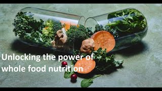 Unlocking the Power of Whole Food Nutrition  wholefoods [upl. by Kcerred]