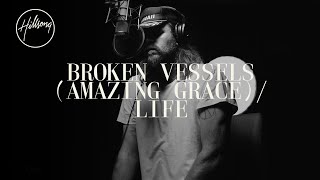 Broken Vessels Amazing Grace  Life  Hillsong Worship [upl. by Jaylene]