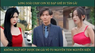 Long soái chạy con xe đạp ghẻ đi tán gái không ngờ húp được em gái vó tu nguyên tem nguyên kiện [upl. by Lisabet]