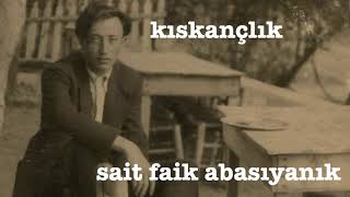 kıskançlık sait faik abasıyanık [upl. by Hewitt]