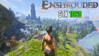 Enshrouded  GTX 1060  Performance Test  Best Settings 1080p [upl. by Oiliduab]