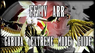 FFXIV ARR Garuda Extreme Mode Strategy amp Guide [upl. by Boutis]