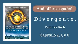 Divergente Véronica Roth Capítulo 4 5 y 6 Audiolibro español [upl. by Defant]