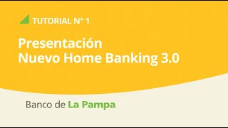 Tutorial 1 Presentación Nuevo Home Banking y Pampa Móvil [upl. by Eelirol]