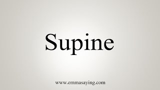 How To Say Supine [upl. by Chang]