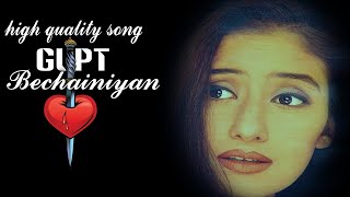 Bechainiyan  Gupt  HQ Digital Songs 1 One Tap Creations [upl. by Enirroc]