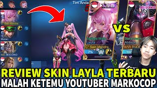 MARKOCOP GUA CAPEKK  LAGI REVIEW SKIN LAYLA TERBARU MALAH LAWAN MARKOCOP RIP MMR  Mobile Legends [upl. by Enelloc]