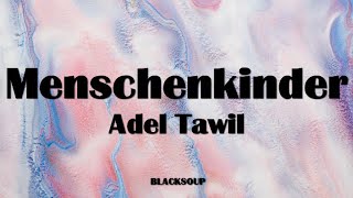 Adel Tawil  Menschenkinder Lyrics [upl. by Ahsieka]