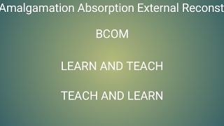 Amalgamation Absorption External Reconstruction  1 [upl. by Nylia920]