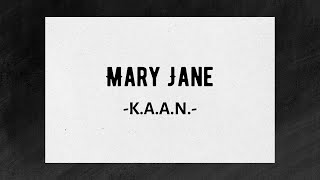 Mary Jane  lyrics   KAAN [upl. by Schiro]