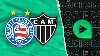 Bahia x Atlético MG  Brasileirão 2023  Rádio Sociedade [upl. by Sephira]