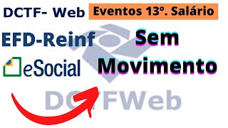 Dctfweb esocial EFDReinf Sem movimento e 13 Salário [upl. by Festatus]