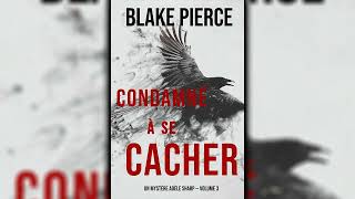 Condamné à se cacher Un Mystère Adèle Sharp—Volume 3 par Blake Pierce  Livres Audio Complet [upl. by Horbal]