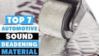 Top 7 Automotive Sound Deadening Materials of 2024 Unlock the Ultimate Silence [upl. by Mccarty204]