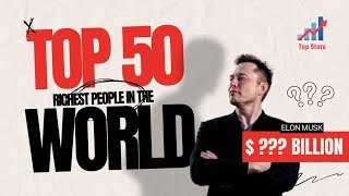 Top 50 Richest People in the World 2024  Billionaires List  Most Richest 2024 TopStatsWorld fyp [upl. by Vaclav]