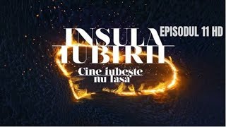 INSULA IUBIRII 2024  SEZONUL 8  EPISODUL 11 INTEGRAL HD [upl. by Morley946]