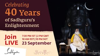 Celebrating 40 Years of Sadhgurus Enlightenment  LIVE from Isha Yoga Center [upl. by Yespmed]